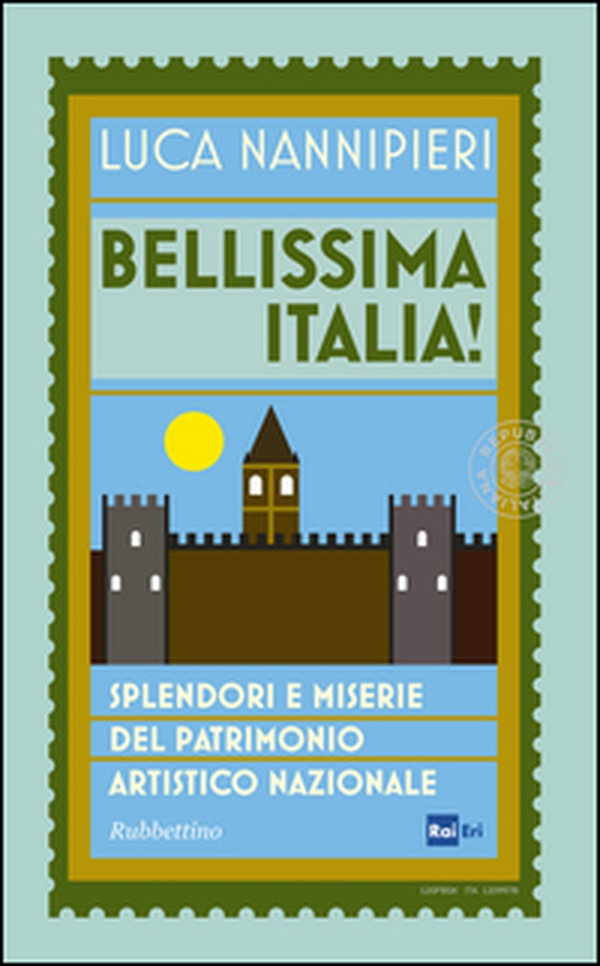 Bellissima Italia. Splendori e miserie del patrimonio artistico nazionale - Librerie.coop Bellissima Italia. Splendori e miserie del patrimonio artistico nazionale - Librerie.coop