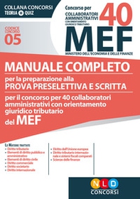 Concorso per 40 collaboratori amministrativi con orientamento giuridico-tributario MEF. Manuale completo per la preparazione alla prova preselettiva e scritta per il concorso per 40 collaboratori amministrativi con orientamento giuridico tributario del ME - Librerie.coop Concorso per 40 collaboratori amministrativi con orientamento giuridico-tributario MEF. Manuale completo per la preparazione alla prova preselettiva e scritta per il concorso per 40 collaboratori amministrativi con orientamento giuridico tributario del ME - Librerie.coop