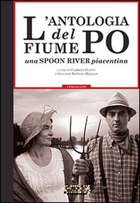 L'antologia del fiume Po. Una spoon river piacentina - Librerie.coop
