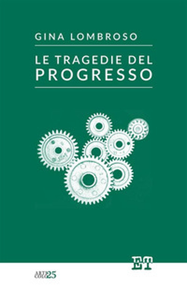 Le tragedie del progresso - Librerie.coop Le tragedie del progresso - Librerie.coop