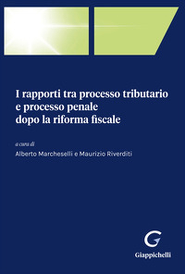 I rapporti tra processo tributario e processo penale dopo la riforma fiscale - Librerie.coop