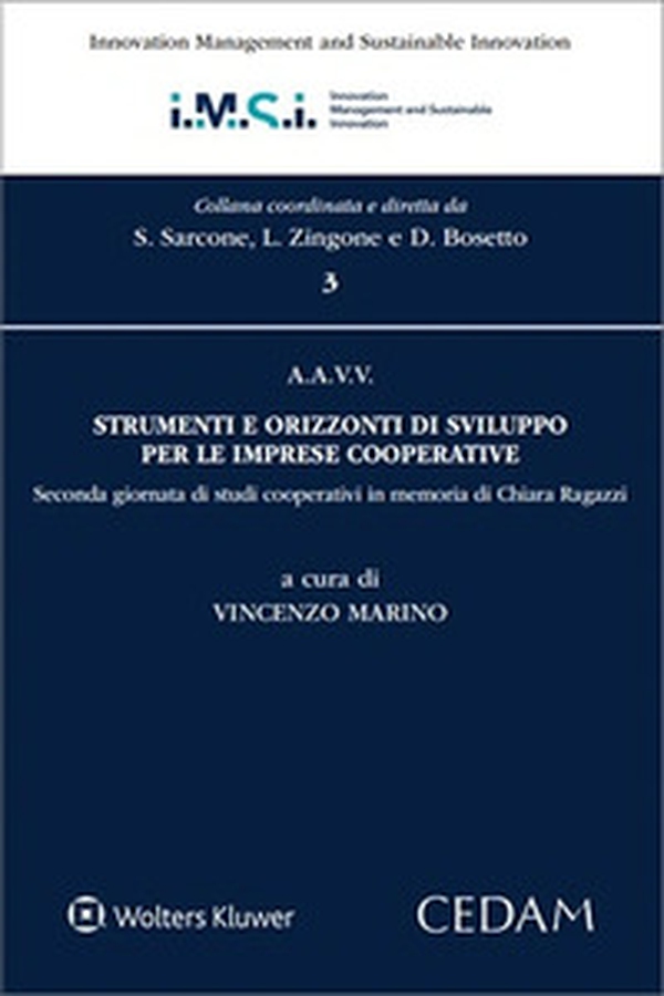 Strumenti e orizzonti di sviluppo per le imprese cooperative. Seconda giornata di studi cooperativi in memoria di Chiara Ragazzi - Librerie.coop Strumenti e orizzonti di sviluppo per le imprese cooperative. Seconda giornata di studi cooperativi in memoria di Chiara Ragazzi - Librerie.coop