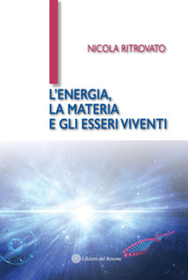 L'energia, la materia e gli esseri viventi - Librerie.coop L'energia, la materia e gli esseri viventi - Librerie.coop
