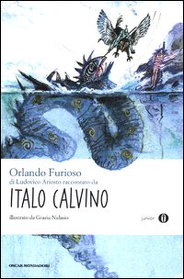 «Orlando furioso» di Ludovico Ariosto raccontato da Italo Calvino - Librerie.coop «Orlando furioso» di Ludovico Ariosto raccontato da Italo Calvino - Librerie.coop