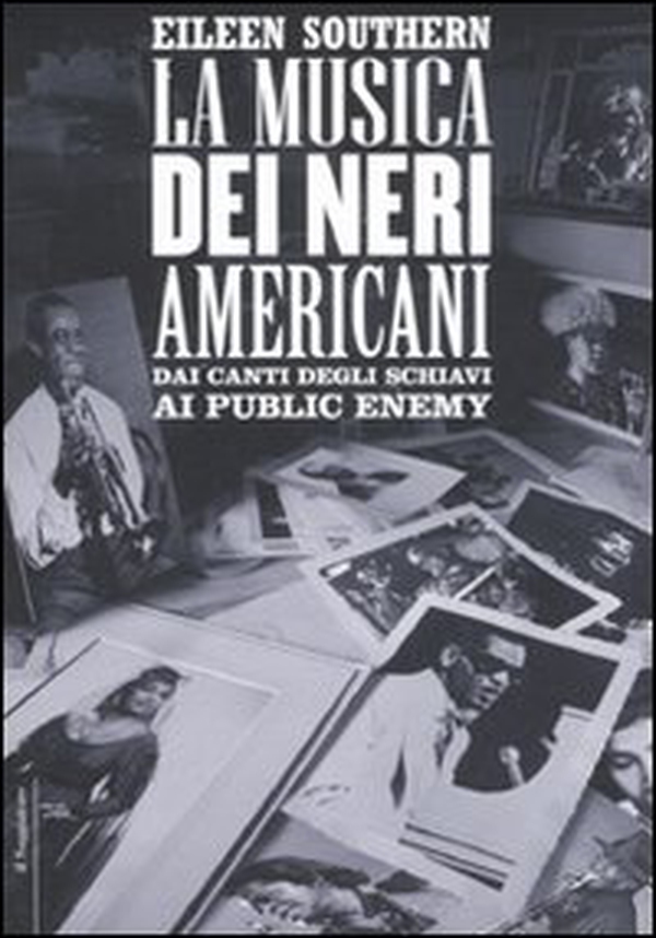 La musica dei neri americani. Dai canti degli schiavi ai Public Enemy - Librerie.coop La musica dei neri americani. Dai canti degli schiavi ai Public Enemy - Librerie.coop