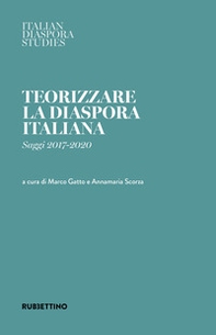 Teorizzare la diaspora italiana. Saggi 2017-2020 - Librerie.coop