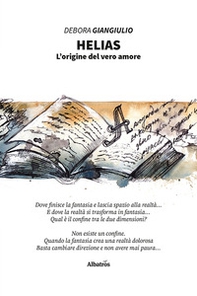 Helias. L'origine del vero amore - Librerie.coop