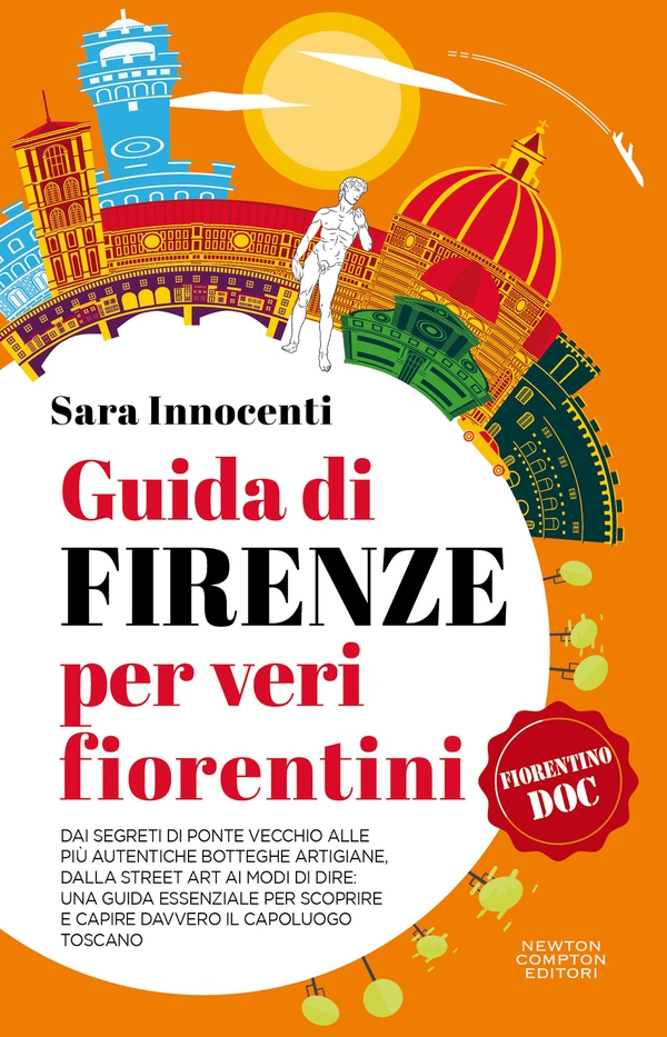 Guida di Firenze per veri fiorentini - Librerie.coop Guida di Firenze per veri fiorentini - Librerie.coop