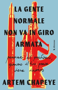 La gente normale non va in giro armata - Librerie.coop