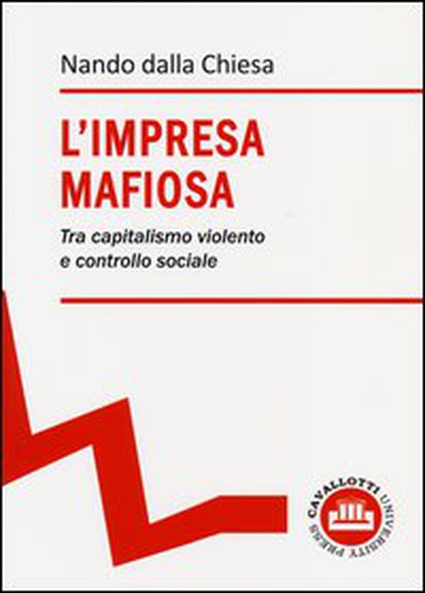 L'impresa mafiosa. Tra capitalismo violento e controllo sociale - Librerie.coop L'impresa mafiosa. Tra capitalismo violento e controllo sociale - Librerie.coop