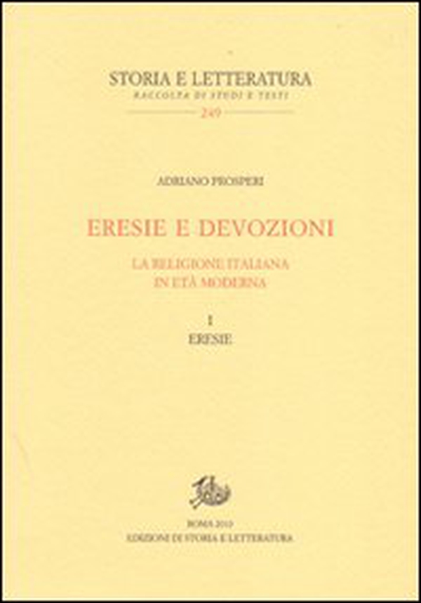 Eresie e devozioni. La religione italiana in età moderna - Vol. 1 - Librerie.coop Eresie e devozioni. La religione italiana in età moderna - Vol. 1 - Librerie.coop