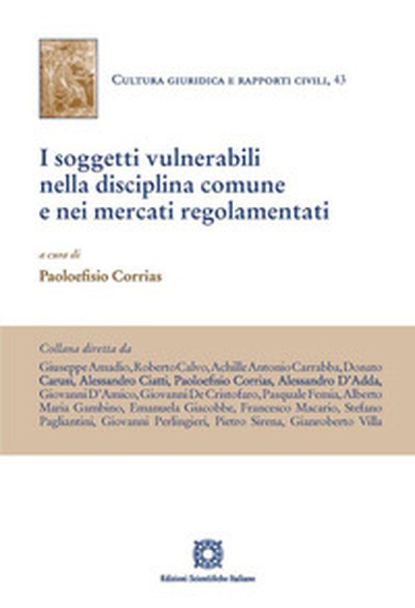I soggetti vulnerabili nella disciplina comune e nei mercati regolamentati - Librerie.coop I soggetti vulnerabili nella disciplina comune e nei mercati regolamentati - Librerie.coop