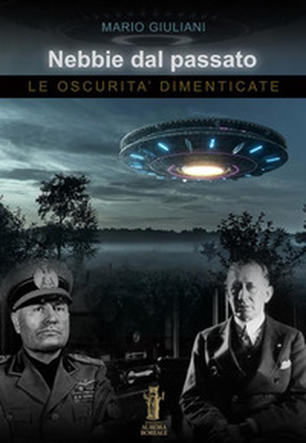 Nebbie dal passato. Le oscurità dimenticate - Librerie.coop Nebbie dal passato. Le oscurità dimenticate - Librerie.coop
