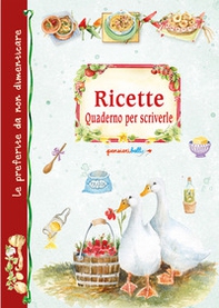 Ricette. Quaderno per scriverle. Oche - Librerie.coop