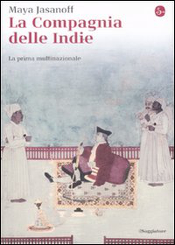 La compagnia delle Indie. La prima multinazionale - Librerie.coop La compagnia delle Indie. La prima multinazionale - Librerie.coop