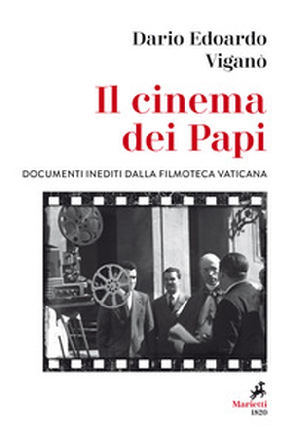 Il cinema dei papi. Documenti inediti dalla Filmoteca vaticana - Librerie.coop Il cinema dei papi. Documenti inediti dalla Filmoteca vaticana - Librerie.coop