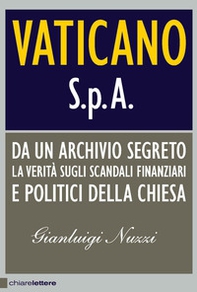 Vaticano S.p.A. Da un archivio segreto la verità sugli scandali finanziari e politici della Chiesa - Librerie.coop Vaticano S.p.A. Da un archivio segreto la verità sugli scandali finanziari e politici della Chiesa - Librerie.coop