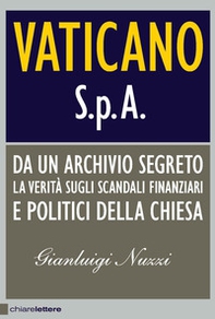 Vaticano S.p.A. Da un archivio segreto la verità sugli scandali finanziari e politici della Chiesa - Librerie.coop