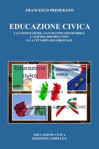 Educazione civica. La costituzione, lo sviluppo sostenibile, l'Agenda 2030 dell'ONU e la cittadinanza digitale - Librerie.coop