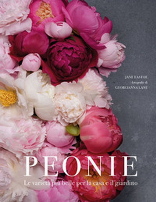 Peonie. Le varietà più belle per la casa e il giardino - Librerie.coop Peonie. Le varietà più belle per la casa e il giardino - Librerie.coop