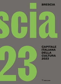 Brescia. Capitale italiana della cultura 2023. Ediz. italiana e inglese - Librerie.coop