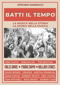 Batti il tempo. La musica nella storia, la storia nella musica - Librerie.coop Batti il tempo. La musica nella storia, la storia nella musica - Librerie.coop