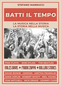 Batti il tempo. La musica nella storia, la storia nella musica - Librerie.coop