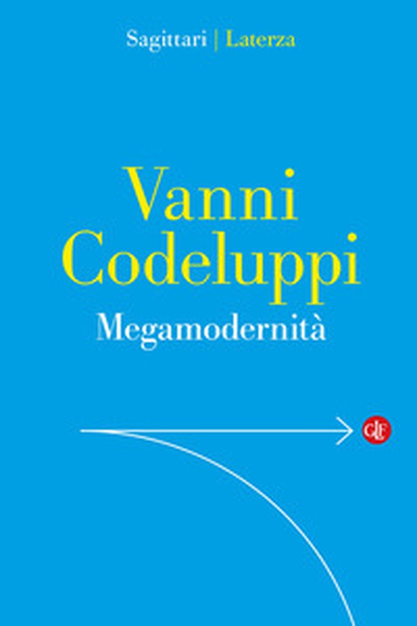 Megamodernità. Capire la società - Librerie.coop