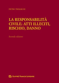 La responsabilità civile: atti illeciti, rischio, danno - Librerie.coop