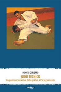 Judo tecnico. Un percorso formativo dalla pratica all'insegnamento - Librerie.coop