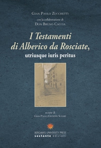 I testamenti di Alberico da Rosciate, utriusque iuris peritus - Librerie.coop