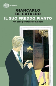 Il suo freddo pianto. Un caso per Manrico Spinori - Librerie.coop Il suo freddo pianto. Un caso per Manrico Spinori - Librerie.coop