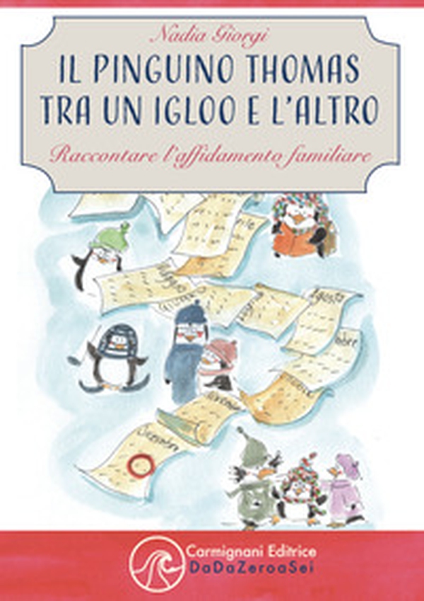 Il pinguino Thomas tra un igloo e l'altro. Raccontare l'affidamento familiare - Librerie.coop Il pinguino Thomas tra un igloo e l'altro. Raccontare l'affidamento familiare - Librerie.coop