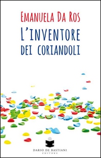 L'inventore dei coriandoli - Librerie.coop L'inventore dei coriandoli - Librerie.coop