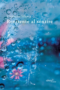 Renitente al sentire - Librerie.coop