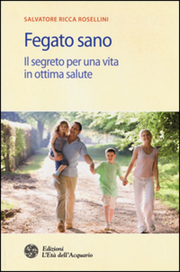 Fegato sano. Il segreto per una vita in ottima salute - Librerie.coop Fegato sano. Il segreto per una vita in ottima salute - Librerie.coop