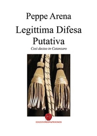 Legittima difesa putativa. Così deciso in Catanzaro - Librerie.coop