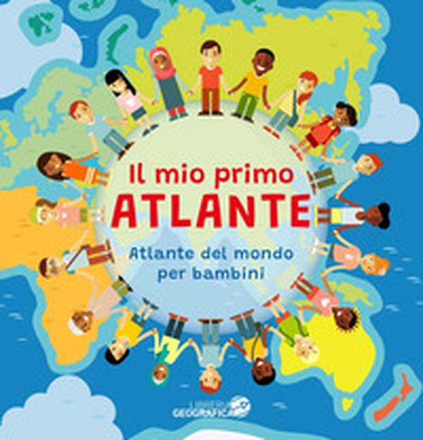 Il mio primo atlante. Atlante del mondo per bambini - Librerie.coop Il mio primo atlante. Atlante del mondo per bambini - Librerie.coop