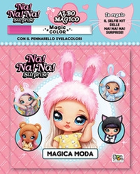 Magica moda. Albo magico. Na! Na! Na! Surprise! - Librerie.coop Magica moda. Albo magico. Na! Na! Na! Surprise! - Librerie.coop