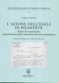 L'azione dell''EGELI in Piemonte. Storie di requisizioni al patrimonio delle comunità ebraiche piemontesi - Librerie.coop
