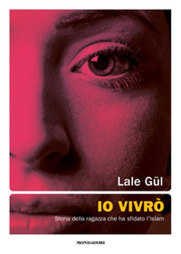 Io vivrò. Storia della ragazza che ha sfidato l'Islam - Librerie.coop Io vivrò. Storia della ragazza che ha sfidato l'Islam - Librerie.coop