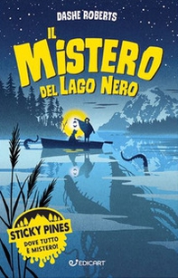 Il mistero del lago nero. Sticky Pines - Librerie.coop Il mistero del lago nero. Sticky Pines - Librerie.coop