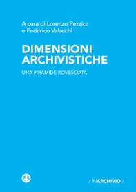 Dimensioni archivistiche. Una piramide rovesciata - Librerie.coop