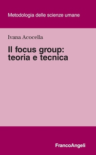 Il focus group: teoria e tecnica - Librerie.coop Il focus group: teoria e tecnica - Librerie.coop