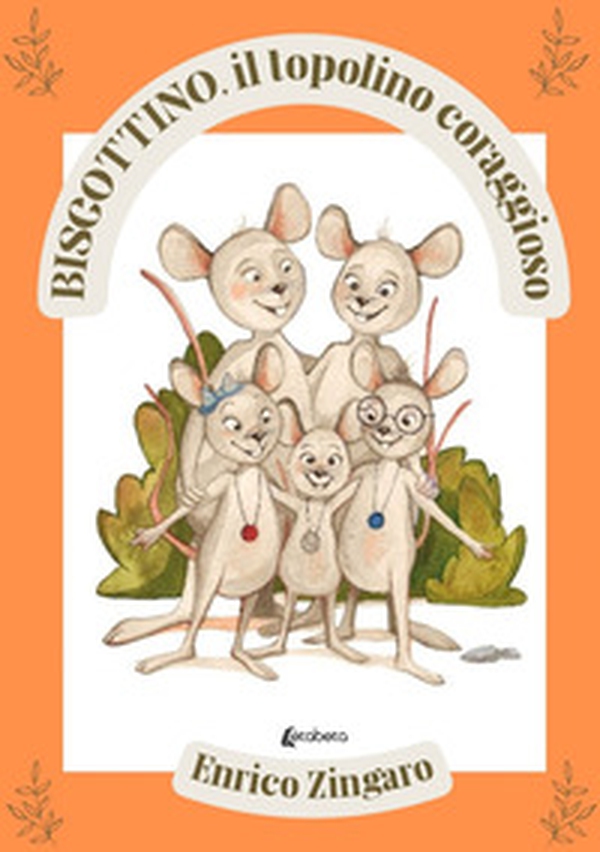 Biscottino, il topolino coraggioso - Librerie.coop Biscottino, il topolino coraggioso - Librerie.coop