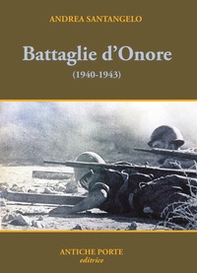 Battaglie d'onore. Scontri della seconda guerra mondiale (1940-'43) - Librerie.coop Battaglie d'onore. Scontri della seconda guerra mondiale (1940-'43) - Librerie.coop