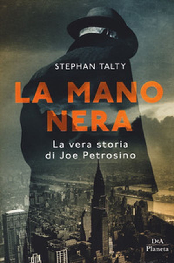 La mano nera. La vera storia di Joe Petrosino - Librerie.coop La mano nera. La vera storia di Joe Petrosino - Librerie.coop