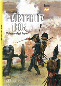 Austerlitz 1805. Il destino degli imperi - Librerie.coop