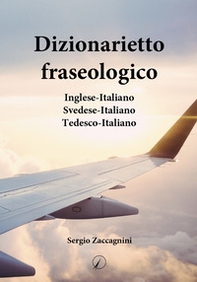 Dizionarietto fraseologico. Inglese-Italiano Svedese-Italiano Tedesco-Italiano - Librerie.coop