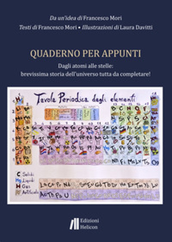 Quaderno per appunti. Dagli atomi alle stelle: brevissima storia dell'universo tutta da completare! - Librerie.coop Quaderno per appunti. Dagli atomi alle stelle: brevissima storia dell'universo tutta da completare! - Librerie.coop